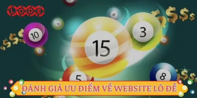 Đánh giá ưu điểm nổi bật về website Lô đề Đánh giá ưu điểm nổi bật về website Lô đề