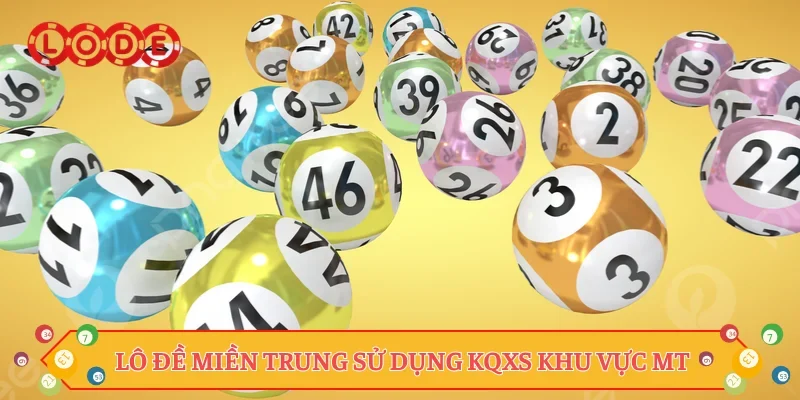 Lô đề miền Trung sử dụng KQXS khu vực MT Lô đề miền Trung sử dụng KQXS khu vực MT